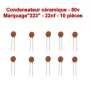 10x Condensateur Céramique 223 - 22nf - 50v - 105con259