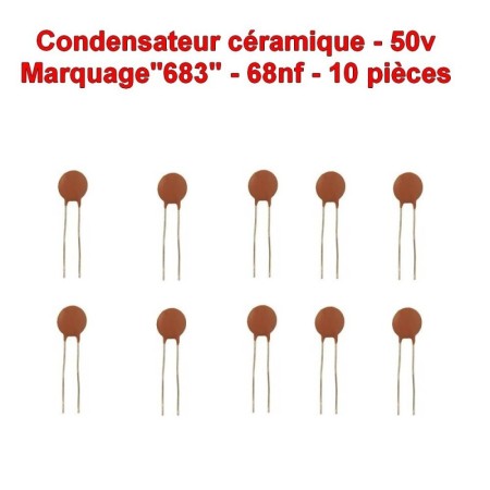 10x Condensateur Céramique 683 - 68nf - 50v - 106con269